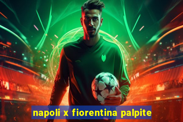 napoli x fiorentina palpite