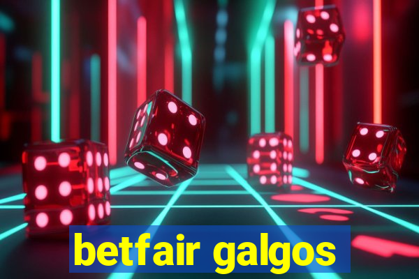 betfair galgos