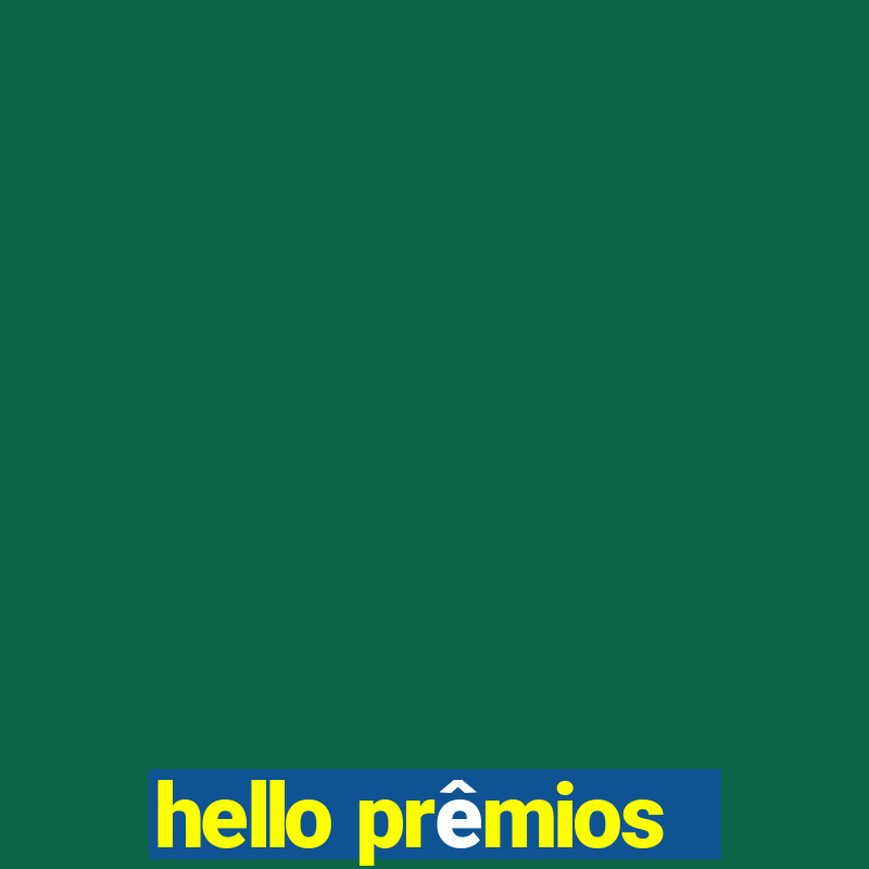 hello prêmios