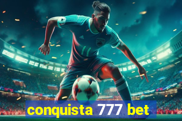 conquista 777 bet