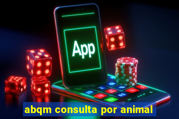 abqm consulta por animal