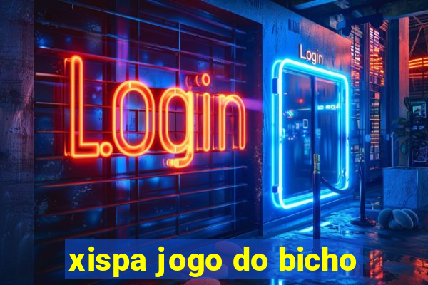 xispa jogo do bicho