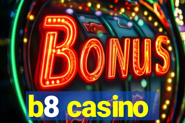 b8 casino