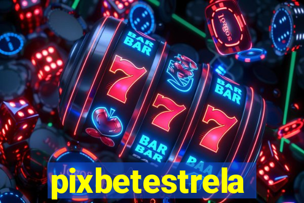 pixbetestrela