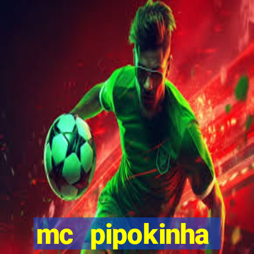 mc pipokinha privacy vazados