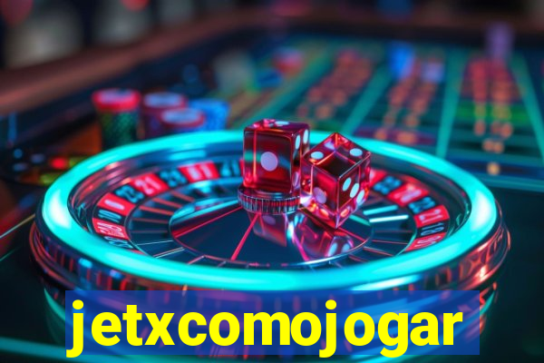 jetxcomojogar