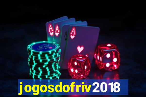 jogosdofriv2018