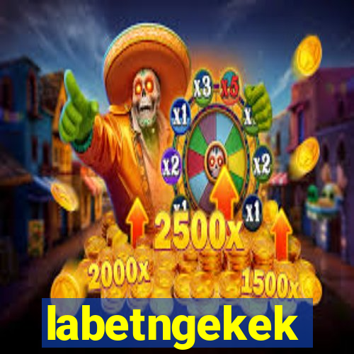 labetngekek