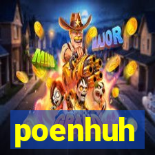 poenhuh