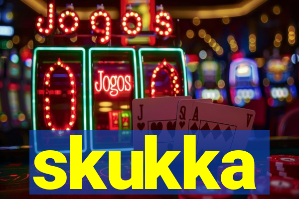 skukka