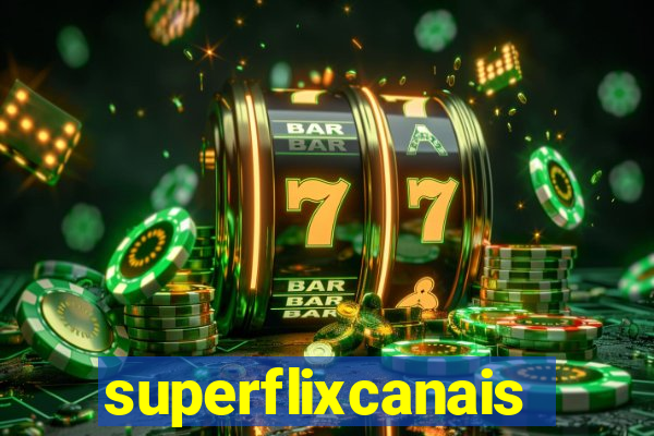 superflixcanais