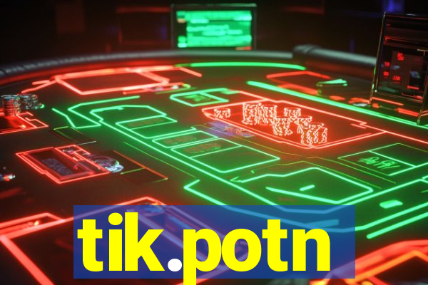 tik.potn